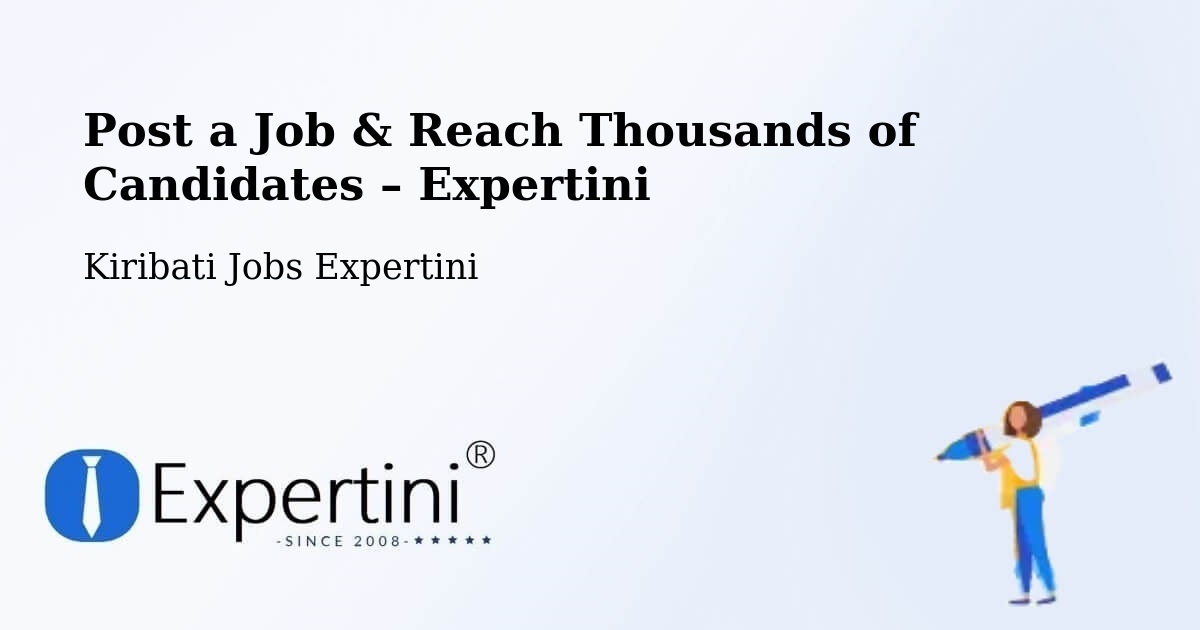 Post a Job in Kuria – Hire the Right Talent - Kuria, Kiribati Jobs Expertini