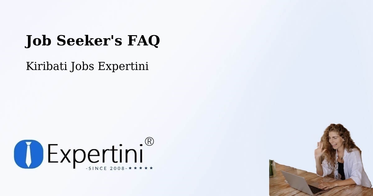 Job Seeker FAQ – Kuria - Kiribati Jobs Expertini