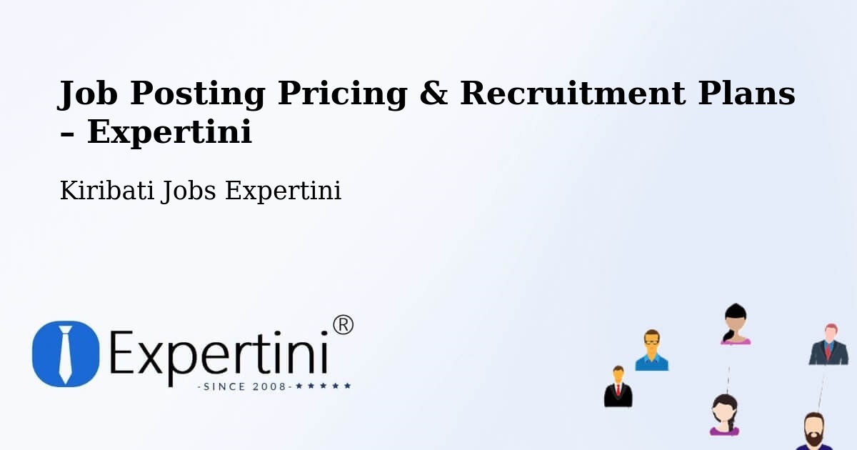Job Posting Pricing & Recruitment Plans – Kuria - Kuria, Kiribati Jobs Expertini
